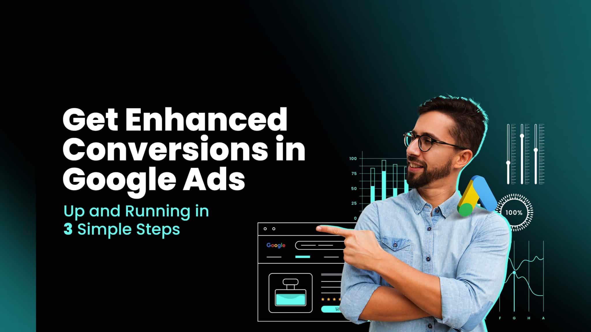How to Setup Google Ads Enhanced Conversions in 3 Simple Steps